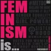 Feminism Is...