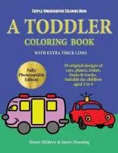 Simple Kindergarten Coloring Book: A toddler coloring book with extra thick lines: 50 original designs of cars, planes, trains, boats, and trucks (suitable for children aged 2 to 4)