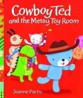 Cowboy Ted and the Messy Toy Room