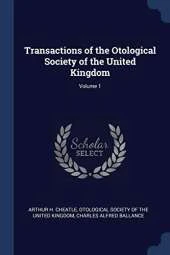 Transactions of the Otological Society of the United Kingdom; Volume 1