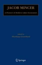 Jacob Mincer: A Pioneer of Modern Labor Economics
