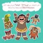 Move Your Body with Mia and the Monsters: Bilingual Inuktitut and English Edition