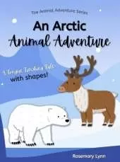 An Arctic Animal Adventure: A Tongue-Twisting Tale with Shapes