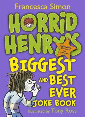 Horrid Henry's Biggest and Best Ever Joke Book - 3-in-1: Horrid Henry's Joke Book/Mighty Joke Book/Jolly Joke Book