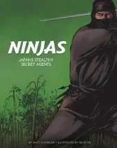 Ninjas: Japan's Stealthy Secret Agents