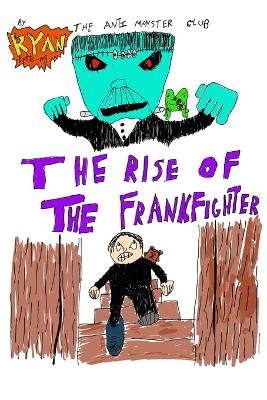 The Anti-Monster Club: The Rise of the Frankfighter