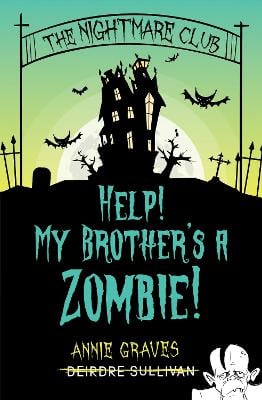 The Nightmare Club: Help! My Brother's a Zombie