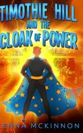 Timothie Hill And The Cloak Of Power: Large Print Hardcover Edition