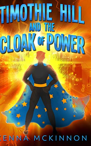 Timothie Hill And The Cloak Of Power: Large Print Hardcover Edition