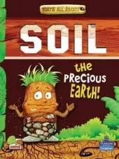 Know All About Soil: The Precious Earth!