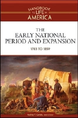 The Early National Period and Expansion: 1783 to 1859