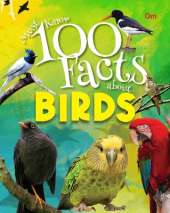 Must Know 100 Facts About Birds
