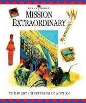 Mission Extraordinary: The First Christians in Action