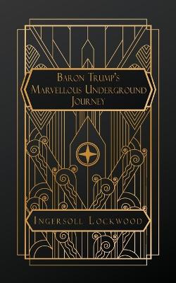 Baron Trump's Marvellous Underground Journey