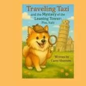 Traveling Tazi and the Mystery of the Leaning Tower: Pisa, Italy