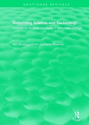 Supporting Science and Technology (1998): A Handbook for those who Assist in Early Years Settings