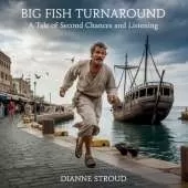 Big Fish Turnaround: A Tale of Second Chances and Listening