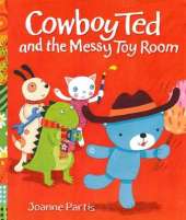Cowboy Ted and the Messy Toy Room