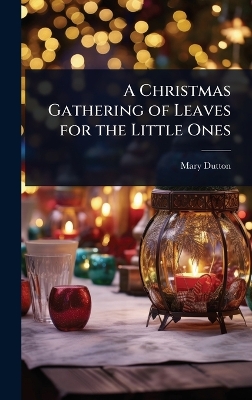 A Christmas Gathering of Leaves for the Little Ones