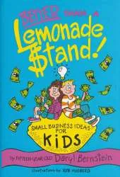 Better Than a Lemonade Stand: Small Business Ideas for Kids