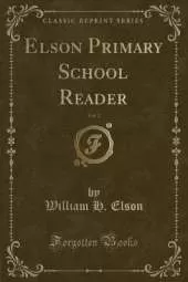 Elson Primary School Reader, Vol. 2 (Classic Reprint)
