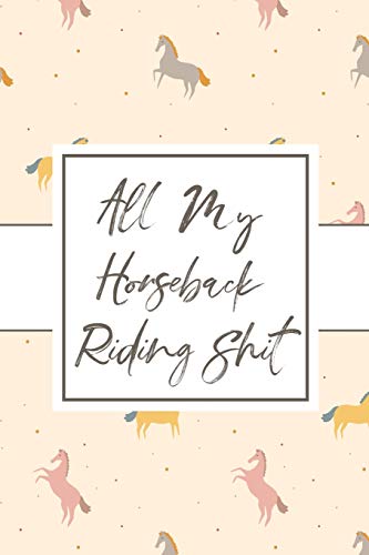 All My Horseback Riding Shit: Equestrian - Horse Riding
