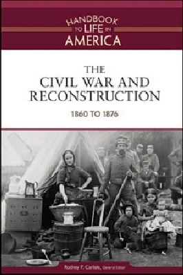 The Civil War and Reconstruction: 1860 to 1876