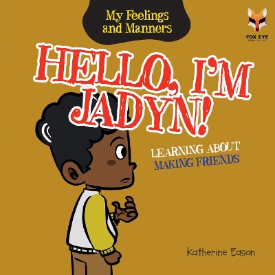 Hello, I'm Jadyn! Learning About Making Friends
