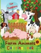 Farm Animals Coloring book for Toddlers: Cute Baby Farm AnimalsColoring for Toddlers 2-4 yearsFarming Coloring Book