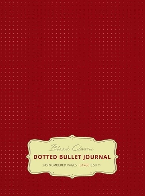 Large 8.5 x 11 Dotted Bullet Journal (Burgundy #4) Hardcover - 245 Numbered Pages