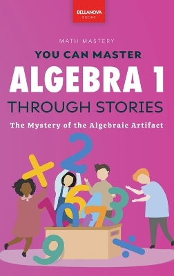 Algebra 1 Through Stories: The Mystery of the Algebraic Artifact