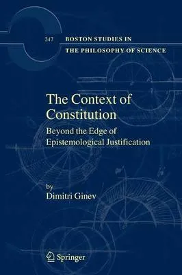 The Context of Constitution: Beyond the Edge of Epistemological Justification