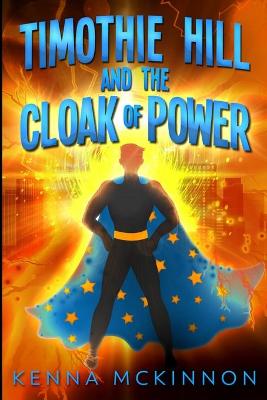 Timothie Hill And The Cloak Of Power: Large Print Edition