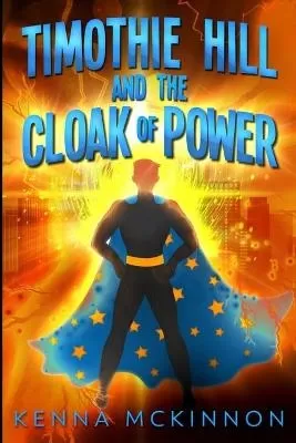 Timothie Hill And The Cloak Of Power: Large Print Edition