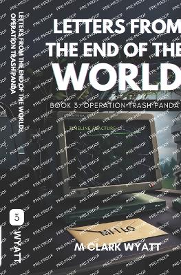 Letters From the End of the World: Book 3: Operation Trash Panda