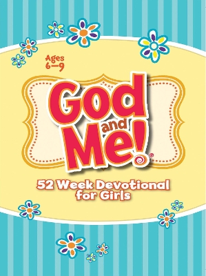 God and Me! 52 Week Devotional for Girls