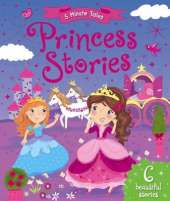 5 Minute Tales: Princess Stories