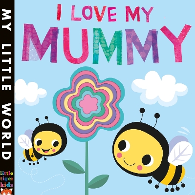I Love My Mummy: A blossoming book of giving