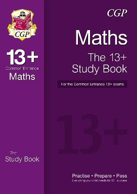 13+ Maths Study Book for the Common Entrance Exams (exams up to June 2022)