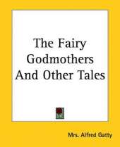 The Fairy Godmothers And Other Tales