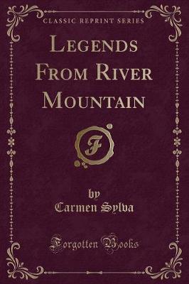 Legends From River Mountain (Classic Reprint)