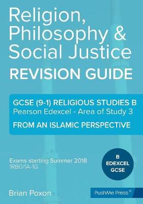 Religion, Philosophy & Social Justice: Area of Study 3: From an Islamic Perspective: GCSE Edexcel Religious Studies B (9-1)