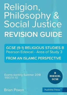 Religion, Philosophy & Social Justice: Area of Study 3: From an Islamic Perspective: GCSE Edexcel Religious Studies B (9-1)