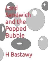 Lord Sandwich and the Popped Bubble