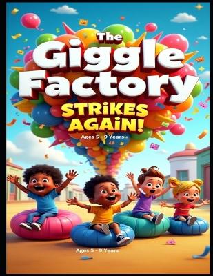 The Giggle Factory Strikes Again!: More Silly Stories That Will Tickle Your Funny Bone