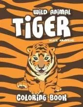 Tiger Coloring Book: coloring and activity books for kids ages 4-8