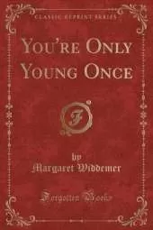 You're Only Young Once (Classic Reprint)