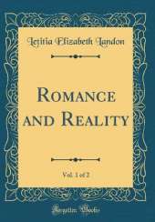 Romance and Reality, Vol. 1 of 2 (Classic Reprint)