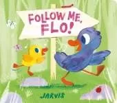 Follow Me, Flo!: A heartfelt tale about a mischievous little duckling and her Dad, guaranteed to get all young readers singing along