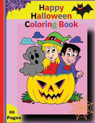 Happy Halloween Coloring Book for Toddlers: Happy Halloween Coloring Book for Kids, Pumpkin Halloween Children Coloring Workbook for Toddlers and ... Coloring Book for Children Ages 1-4, 2-4, 3-5